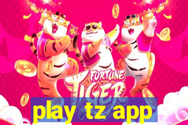 play tz app